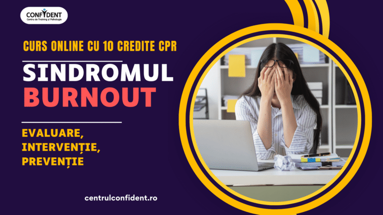 Curs 10 credite CPR – Sindromul BURNOUT- evaluare, intervenție și prevenție