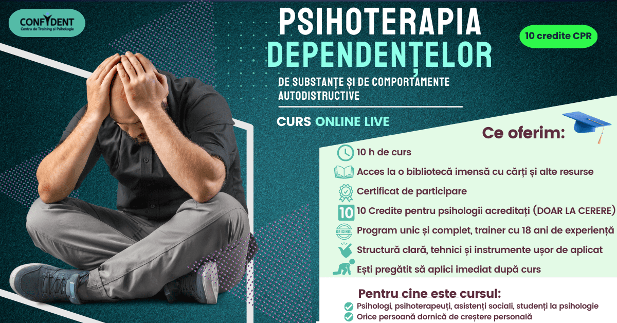 Curs 10 credite CPR – PSIHOTERAPIA DEPENDENȚELOR
