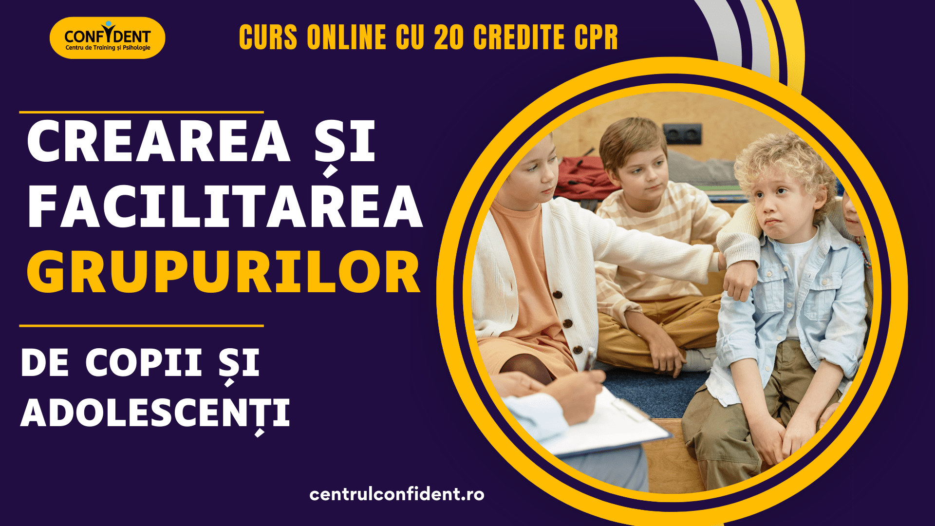 Curs 20 credite CPR – Crearea și facilitarea grupurilor de dezvoltare personală pentru copii și adolescenți