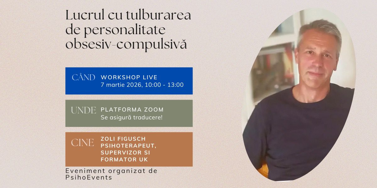 Lucrul cu Tulburarea de Personalitate Obsesiv-Complusiva cu Zoli Figusch Uk