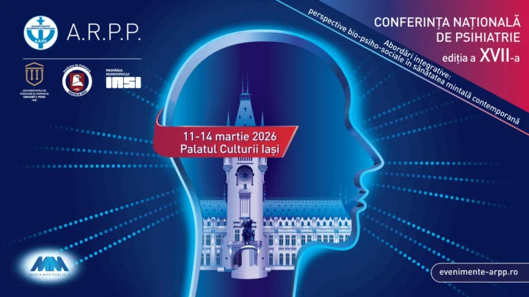 Conferința Națională de Psihiatrie, ediția a XVII-a, cu tema „Abordări integrative: perspective bio-psiho-sociale în sănătatea mintală contemporană”, Iasi
