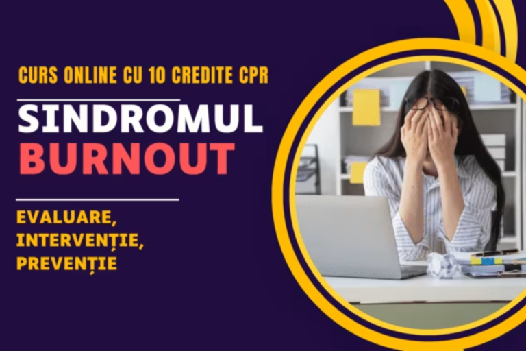 Curs 10 credite CPR – Sindromul BURNOUT- evaluare, intervenție și prevenție