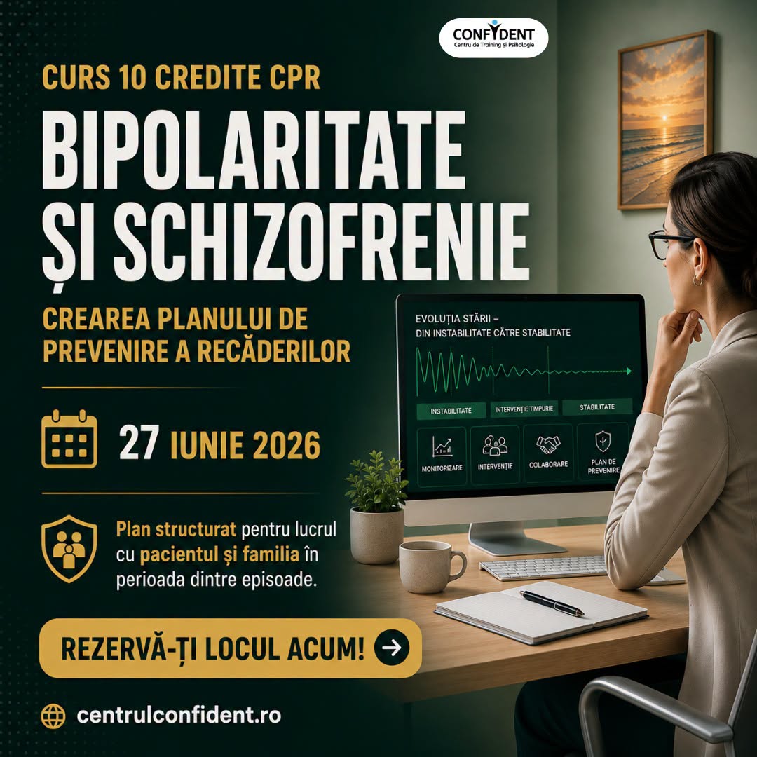 Curs cu 10 credite CPR – BIPOLARITATE ȘI SCHIZOFRENIE – Crearea planului de prevenire a recăderilor – curs ONLINE
